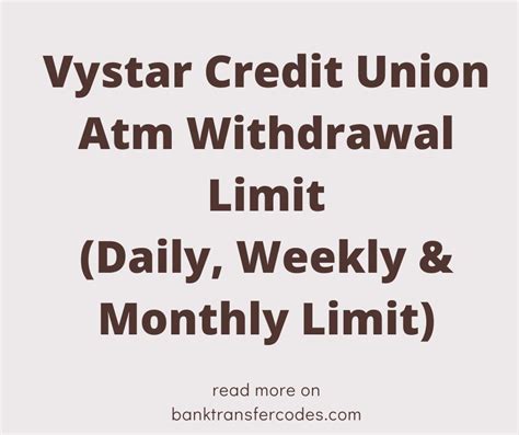 The withdrawal limit will vary depending on factors such as your bank, the type of account you have, and how long youve been a customer. . Vystar credit union atm withdrawal limit